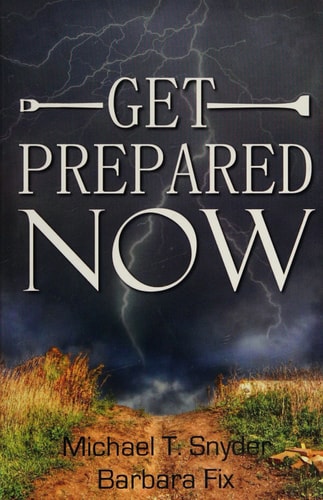 Get Prepared Now! Why a Great Crisis Is Coming and How You Can Survive It