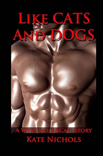 Like CATS and DOGS A Were(Wolf&Cat) Erotic Story