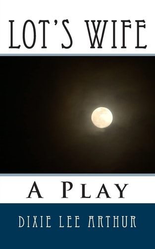 Lot's Wife A Play