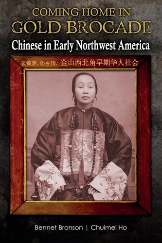 Coming Home in Gold Brocade Chinese in Early Northwest America