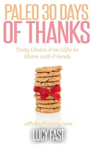 Paleo 30 Days of Thanks Tasty Gluten Free Gifts to Share with Friends