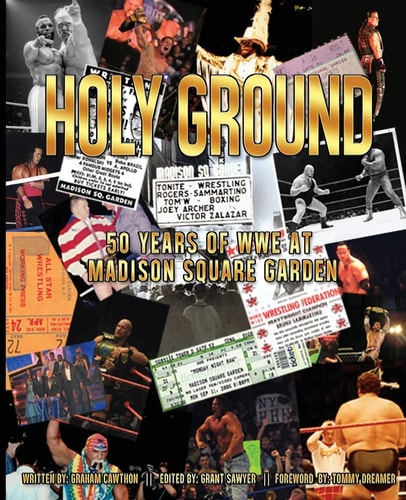 Holy Ground 50 Years of WWE at Madison Square Garden