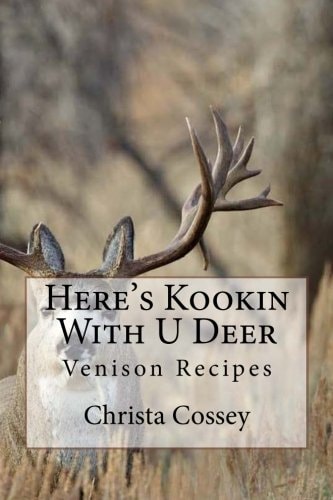 Here's Kookin With U Deer Venison Recipes