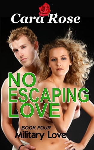 NO ESCAPING LOVE - Book Four Military Love