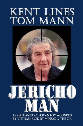 JERICHO Man An Otphaned American Boy Wounded by Vietnam, Used by Mossad and the CIA?