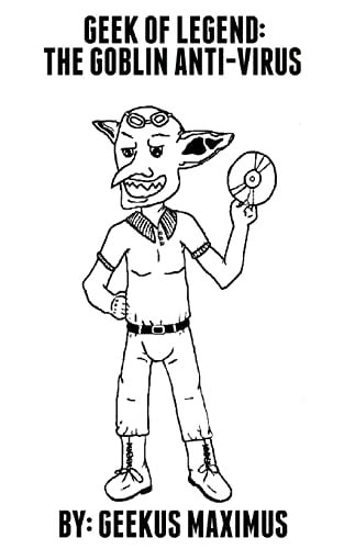 Geek of Legend The Goblin Anti-Virus