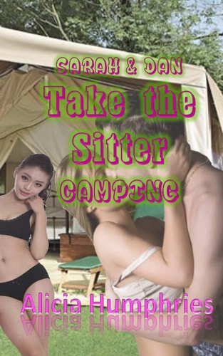 Sarah and Dan Take the Sitter Camping