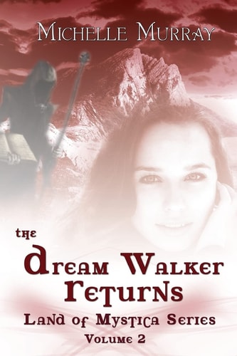 The Dream Walker Returns Land of Mystica Series Volume Two
