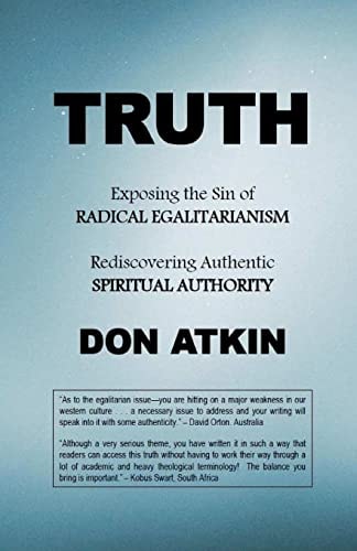 Truth Exposing the Sin of RADICAL EGALITARIANISM and Rediscovering Authentic SPIRITUAL AUTHORITY