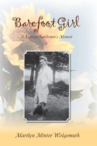 Barefoot Girl A Kansas Sunflower's Memoir