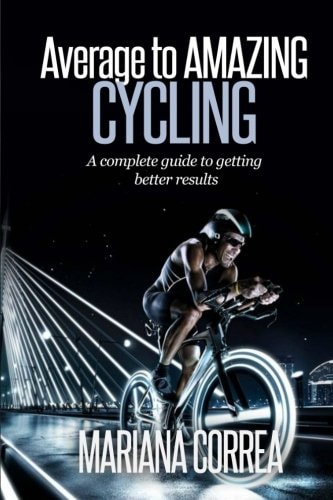 Average to AMAZING Cycling A Complete Guide to Getting Better Results