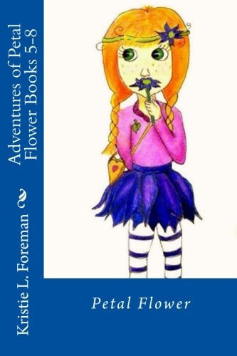 Adventures of Petal Flower Books 5-8