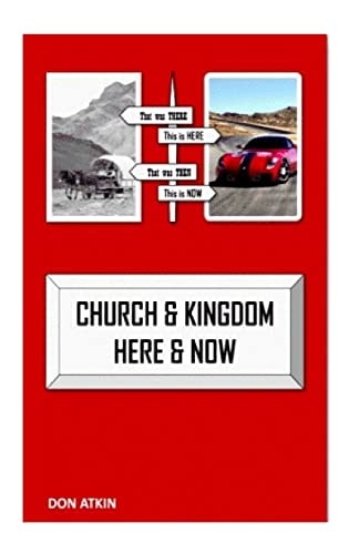 Church and Kingdom Here and Now An Aostolic Critique of the 21st Century Church