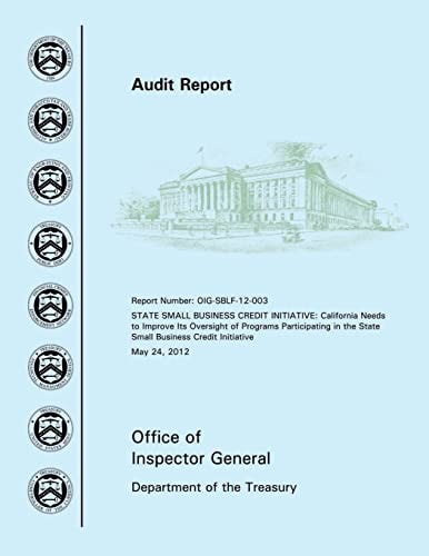 State Small Business Initiative California Needs to Improve Its Oversight of Programs Participating in the State Small Business Credit Initiative