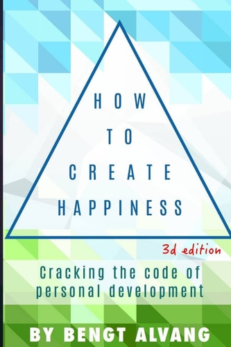 How To Create Happiness Cracking the Code of Personal Development