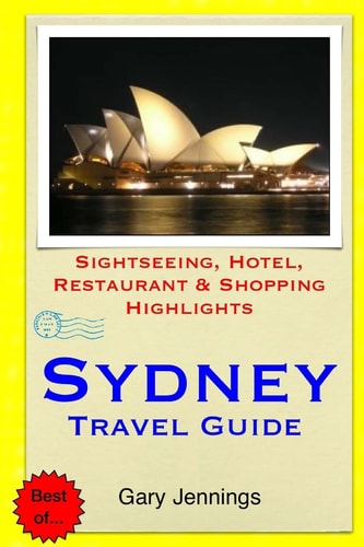 Sydney Travel Guide Sightseeing, Hotel, Restaurant and Shopping Highlights
