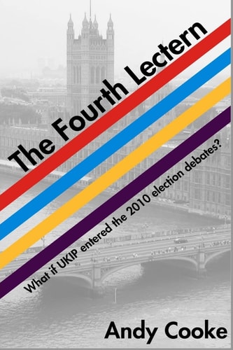 The Fourth Lectern What If UKIP Entered the 2010 Election Debates