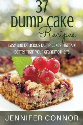 37 Dump Cake Recipes Easy and Delicious Dump Cake Recipes That Are Better Than Your Grandmother's.