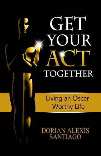 Get Your ACT Together Living an Oscar-Worthy Life