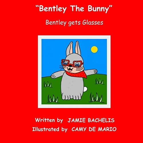 Bentley The Bunny Bentley Gets Glasses