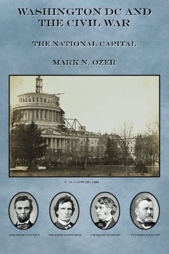 Washington DC and the Civil War The National Capital