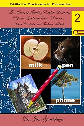 The History of Teaching English Learners Reforms, Landmark Cases, Movements, Sc