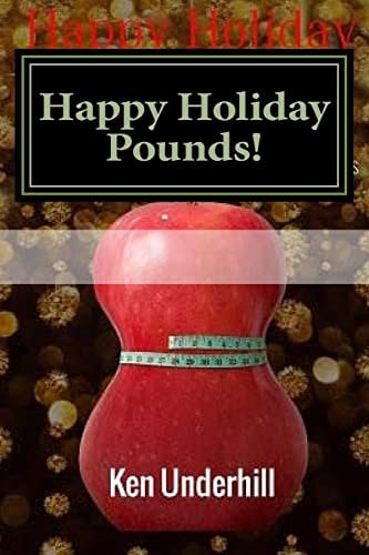 Happy Holiday Pounds A Weight Loss Plan for Losing Holiday Pounds