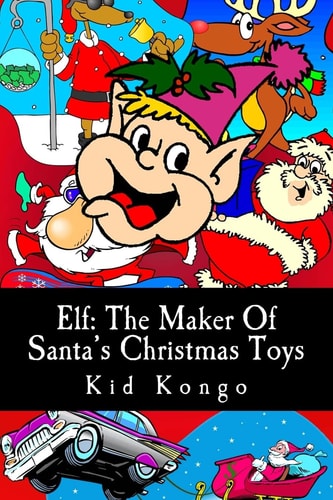 Elf The Maker Of Santa's Christmas Toys