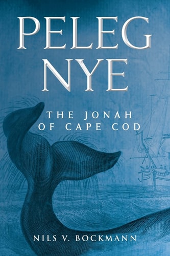 Peleg Nye The Jonah of Cape Cod