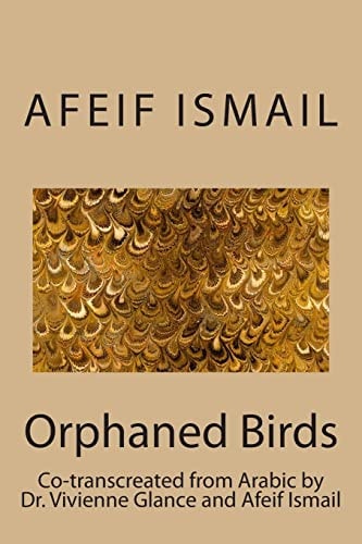 Orphaned Birds Poems by Afeif Ismail