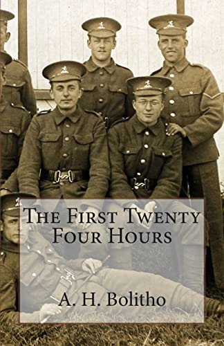 The First Twenty Four Hours The Experience of a New Recruit on the Frontline Battlefields of World War One.