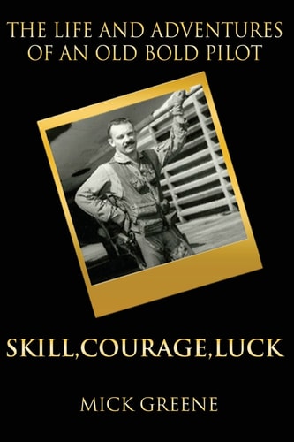 The Life and Adventures of an Old Bold Pilot Skill, Courage, Luck