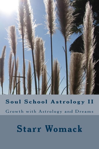 Soul School Astrology II Growth with Astrology and Dreams