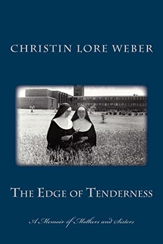 The Edge of Tenderness A Memoir of Mothers and Sisters