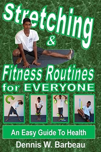 Stretching & Fitness Routines for Everyone An Easy Guide To Health