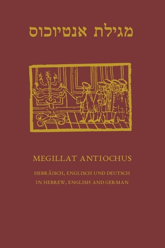 Megillat Antiochus Hebrew, English and German - Hebraeisch, Englisch und Deutsch