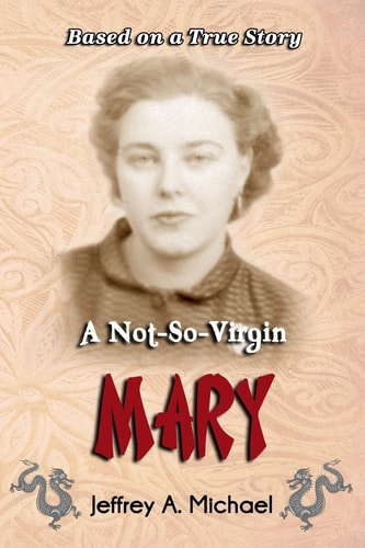 A Not So Virgin Mary Based on a True Story