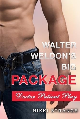 Walter Weldon's Big Package Doctor Patient Sex Play