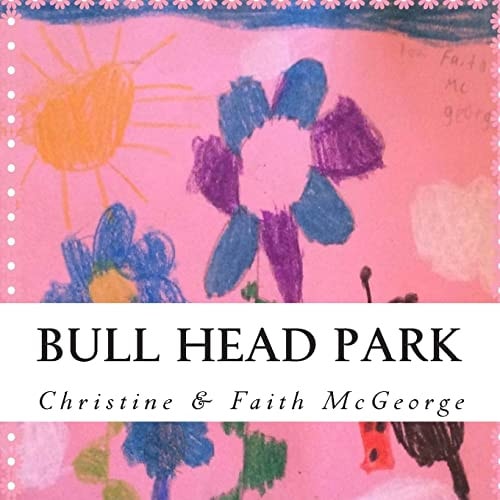 Bull Head Park A Book about Self-Esteem, Bullying, and Loving Yourself