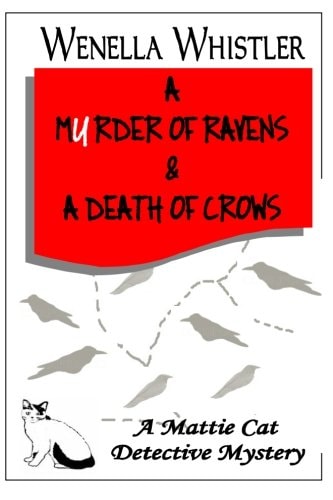 A Murder of Ravens and a Death of Crows, a Mattie Cat Detective Mystery