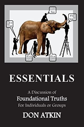 Essentials A Discussion of Foundational Truths for Individuals Or Groups