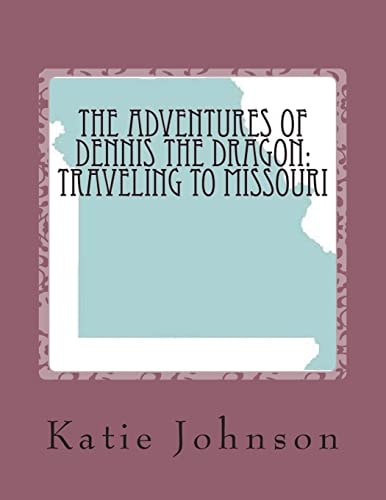 The Adventures of Dennis the Dragon Traveling to Missouri