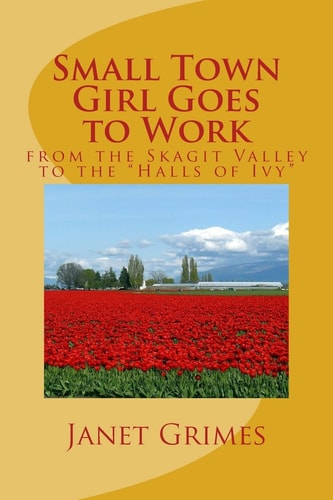 Small Town Girl Goes to Work From the Skagit Valley to the "Halls of Ivy"