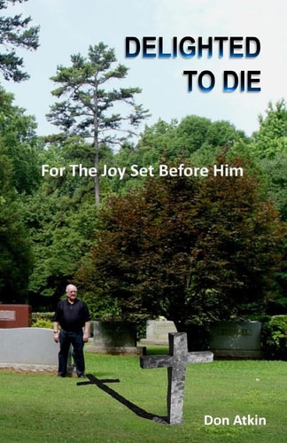 Delighted to Die For The Joy Set Before Him