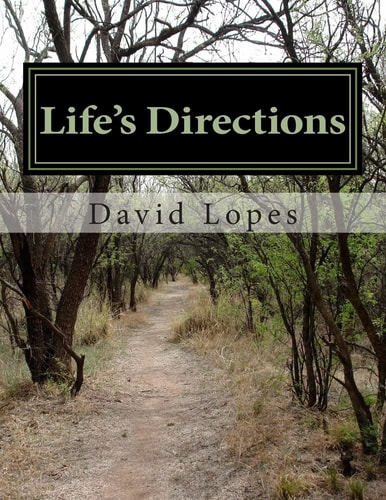 Life's Directions Poems by David Lopes