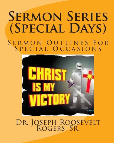 Sermon Series (Special Days) Sermon Outlines for Special Occasions