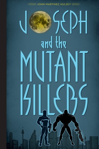 Joseph and the Mutant Killers