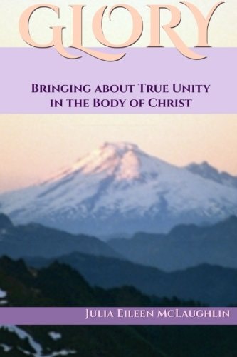Glory Bringing about True Unity in the Body of Christ