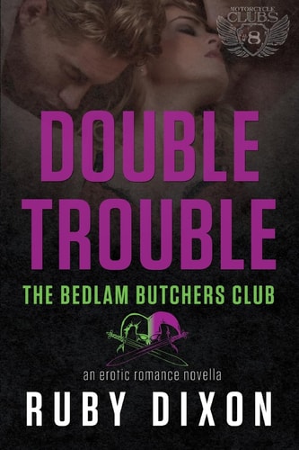 Double Trouble A Bedlam Butchers MC Romance