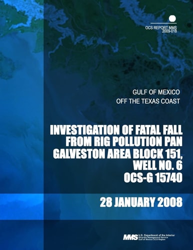 Investigation of Fatal Fall from Rig Pollution Pan Galveston Area Block 151, Well No. 6 OCS-G 15740